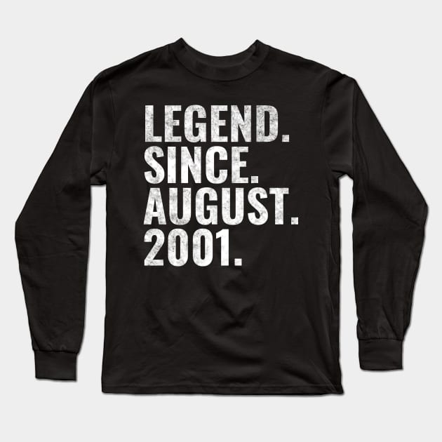 Legend since August 2001 Birthday Shirt Happy Birthday Shirts Long Sleeve T-Shirt by TeeLogic